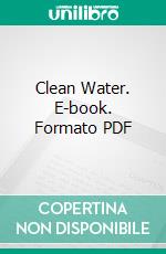 Clean Water. E-book. Formato PDF ebook di James Arthur Hamlett