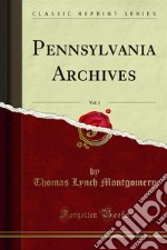 Pennsylvania Archives. E-book. Formato PDF ebook