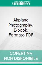 Airplane Photography. E-book. Formato PDF