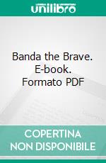 Banda the Brave. E-book. Formato PDF ebook