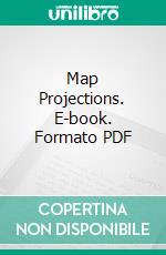 Map Projections. E-book. Formato PDF ebook