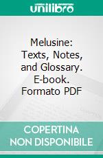 Melusine: Texts, Notes, and Glossary. E-book. Formato PDF