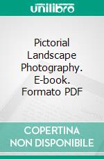 Pictorial Landscape Photography. E-book. Formato PDF ebook