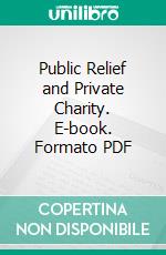 Public Relief and Private Charity. E-book. Formato PDF