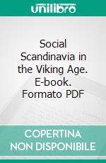 Social Scandinavia in the Viking Age. E-book. Formato PDF ebook di Mary Wilhelmine Williams