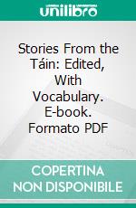 Stories From the Táin: Edited, With Vocabulary. E-book. Formato PDF ebook