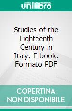 Studies of the Eighteenth Century in Italy. E-book. Formato PDF ebook di Vernon Lee