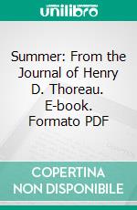 Summer: From the Journal of Henry D. Thoreau. E-book. Formato PDF ebook di Henry David Thoreau