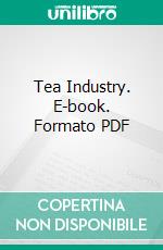 Tea Industry. E-book. Formato PDF ebook