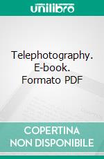 Telephotography. E-book. Formato PDF ebook