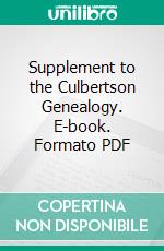 Supplement to the Culbertson Genealogy. E-book. Formato PDF ebook