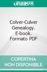 Colver-Culver Genealogy. E-book. Formato PDF ebook