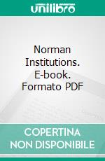 Norman Institutions. E-book. Formato PDF ebook