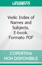 Vedic Index of Names and Subjects. E-book. Formato PDF ebook