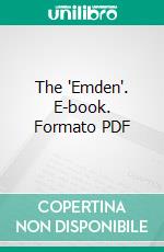 The 'Emden'. E-book. Formato PDF