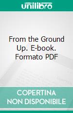 From the Ground Up. E-book. Formato PDF ebook