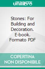 Stones: For Building and Decoration. E-book. Formato PDF ebook