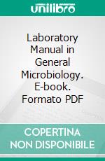 Laboratory Manual in General Microbiology. E-book. Formato PDF ebook