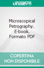 Microscopical Petrography. E-book. Formato PDF ebook di Ferdinand Zirkel