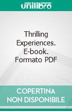 Thrilling Experiences. E-book. Formato PDF ebook di Solomon F. Kimball