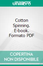 Cotton Spinning. E-book. Formato PDF ebook di William Scott Taggart