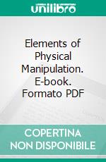 Elements of Physical Manipulation. E-book. Formato PDF ebook di Edward Charles Pickering