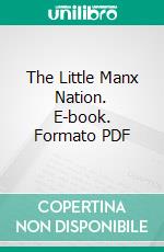 The Little Manx Nation. E-book. Formato PDF ebook