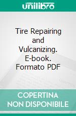 Tire Repairing and Vulcanizing. E-book. Formato PDF ebook