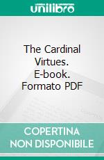 The Cardinal Virtues. E-book. Formato PDF ebook