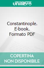 Constantinople. E-book. Formato PDF