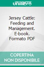 Jersey Cattle: Feeding and Management. E-book. Formato PDF ebook