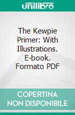 The Kewpie Primer: With Illustrations. E-book. Formato PDF ebook