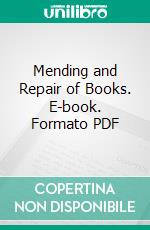 Mending and Repair of Books. E-book. Formato PDF ebook