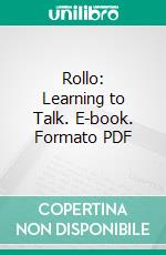 Rollo: Learning to Talk. E-book. Formato PDF ebook