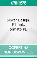 Sewer Design. E-book. Formato PDF ebook