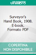 Surveyor's Hand Book, 1908. E-book. Formato PDF ebook di T. U. Taylor