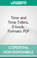 Time and Time-Tellers. E-book. Formato PDF ebook di James W. Benson