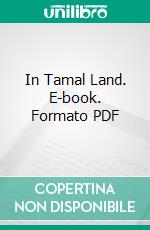 In Tamal Land. E-book. Formato PDF ebook di Helen Bingham