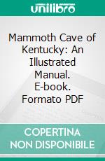 Mammoth Cave of Kentucky: An Illustrated Manual. E-book. Formato PDF