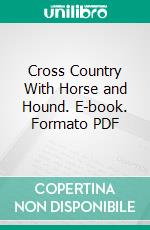 Cross Country With Horse and Hound. E-book. Formato PDF