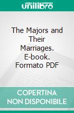 The Majors and Their Marriages. E-book. Formato PDF ebook