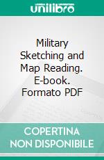 Military Sketching and Map Reading. E-book. Formato PDF ebook
