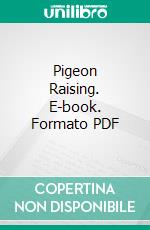 Pigeon Raising. E-book. Formato PDF ebook