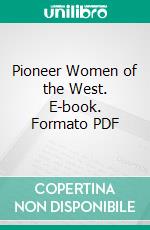 Pioneer Women of the West. E-book. Formato PDF