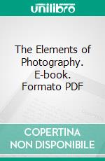 The Elements of Photography. E-book. Formato PDF