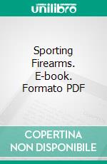 Sporting Firearms. E-book. Formato PDF