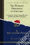 The Working Principles of Rhetoric: Examined in Their Literary Relations and Illustrated With Examples. E-book. Formato PDF ebook