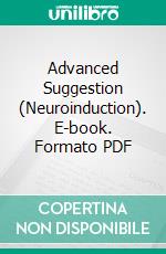 Advanced Suggestion (Neuroinduction). E-book. Formato PDF ebook