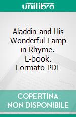 Aladdin and His Wonderful Lamp in Rhyme. E-book. Formato PDF ebook di Arthur Ransome