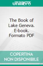 The Book of Lake Geneva. E-book. Formato PDF ebook di Paul B. Jenkins